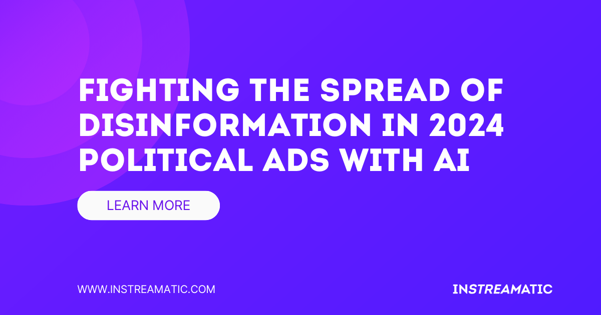How Are AI Companies Fighting the Spread of Disinformation in 2024 Political Ads?