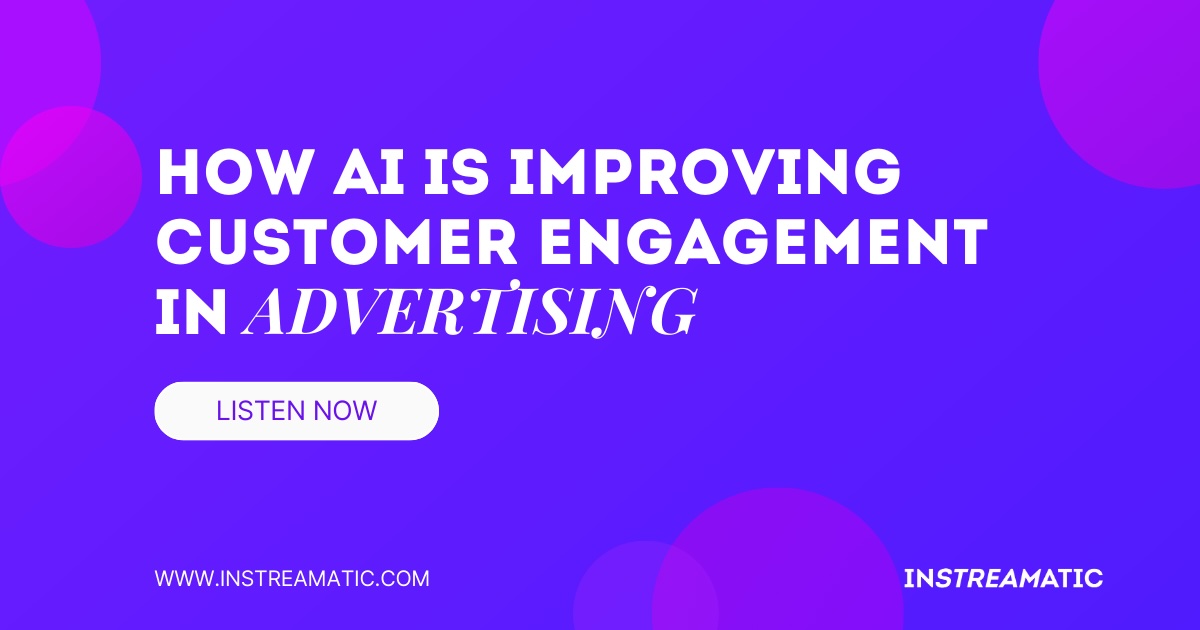 From Data to Dialogue: How AI is Improving Customer Engagement in Advertising